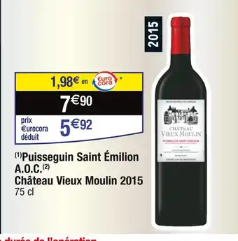 Cora x Carrefour Château Vieux Moulin 2015 Puisseguin Saint Émilion A.O.C offre