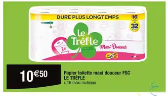 Cora x Carrefour LE TRÈFLE Papier toilette maxi douceur FSC offre