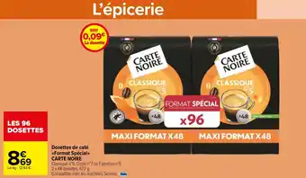 Carrefour Market Dosettes de café <<Format Spécial»> CARTE NOIRE offre