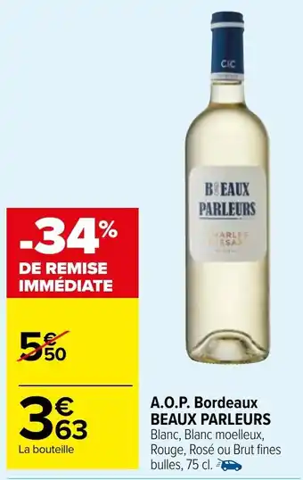Carrefour Market A.O.P. Bordeaux BEAUX PARLEURS Blanc, Blanc moelleux, Rouge, Rosé ou Brut fines bulles, 75 cl. offre