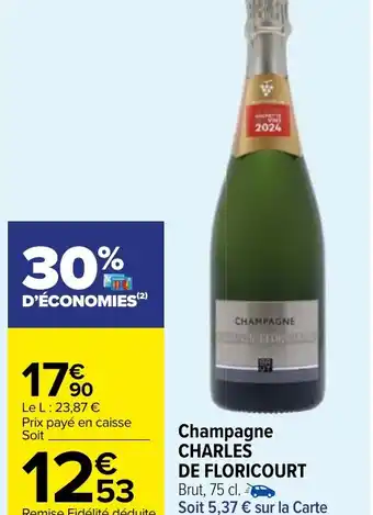 Carrefour Market Champagne CHARLES DE FLORICOURT Brut, 75 cl. →→→ Soit 5,37 € sur la Carte Carrefour. offre