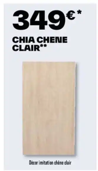 Brico Dépôt CHIA CHENE CLAIR** offre