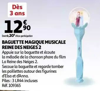 Auchan Disney baguette magique musicale reine des neiges 2 offre