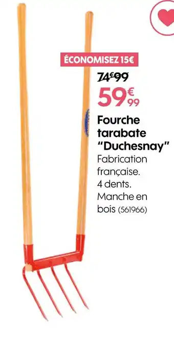 Truffaut Duchesnay Fourche tarabate offre