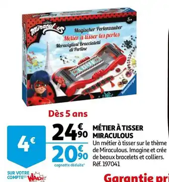 Auchan Miraculous métier à tisser miraculous offre
