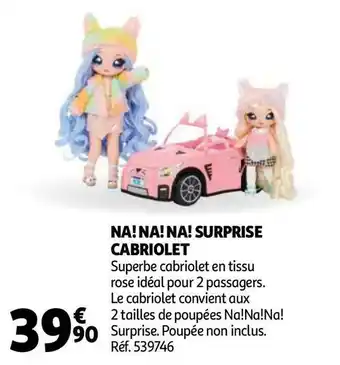 Auchan Na! na! na! surprise cabriolet offre