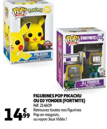Auchan Pokémon figurines pop pikachu ou dj yonder (fortnite) offre