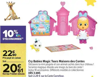 Carrefour Market Imc cry babies magic tears maisons des contes offre