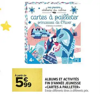 Carrefour Market Albums et activités fin d’année jeunesse «cartes a pailleter» offre