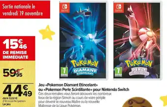 Carrefour Market Jeu «pokemon diamant etincelant» ou «pokemon perle scintillante» pour nintendo switch offre
