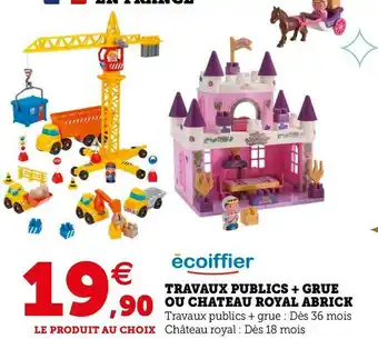 Hyper U Écoiffier travaux publics + grue ou chateau royal abrick offre