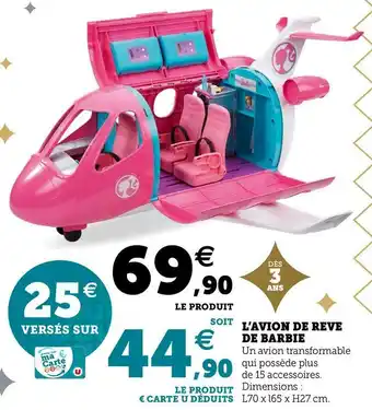 Hyper U Barbie l’avion de reve de barbie offre