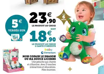 Super U Clementoni mon copain le dragon ou ma douce licorne offre