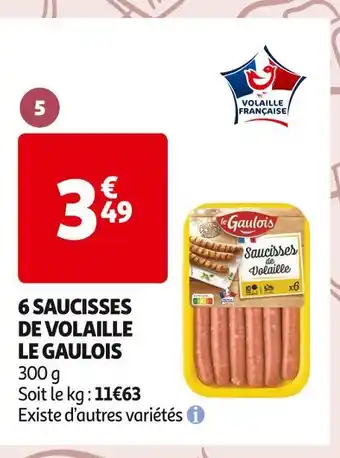 Auchan Supermarché LE GAULOIS 6 SAUCISSES DE VOLAILLE offre