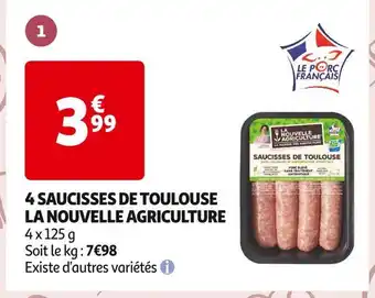 Auchan Supermarché LA NOUVELLE AGRICULTURE 4 SAUCISSES DE TOULOUSE offre