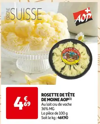 Auchan Supermarché ROSETTE DE TÊTE DE MOINE AOP offre
