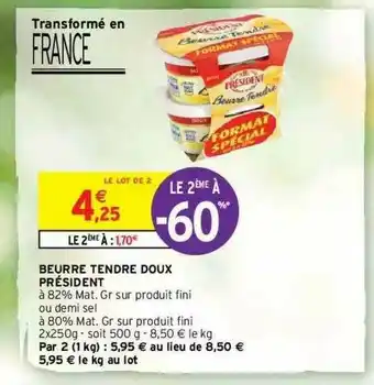 Intermarché Hyper Beurre Tendre Doux Président Le 2ème à -60% offre