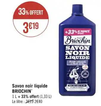 Casino Supermarchés Savon noir liquide BRIOCHIN offre