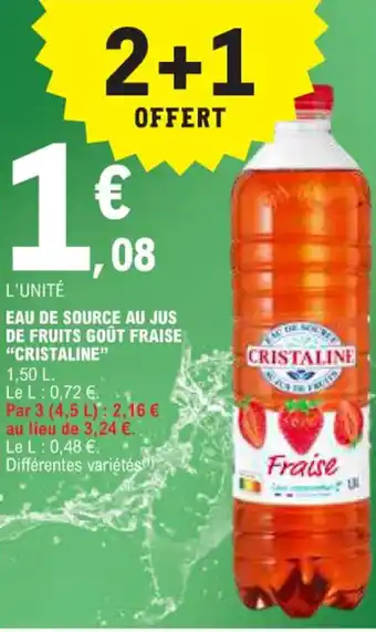 E.Leclerc EAU DE SOURCE AU JUS DE FRUITS GOÛT FRAISE "CRISTALINE" offre