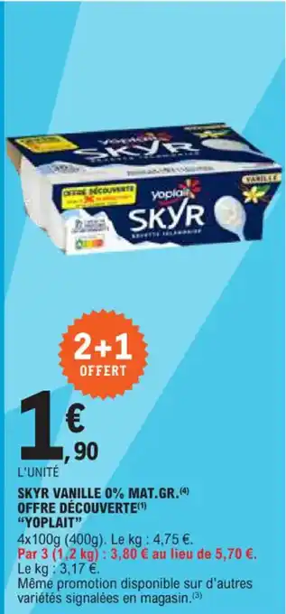 E.Leclerc SKYR VANILLE 0% MAT.GR.(4) OFFRE DÉCOUVERTE(1) "YOPLAIT" offre