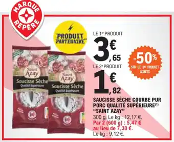 E.Leclerc SAUCISSE SÈCHE COURBE PUR PORC QUALITÉ SUPÉRIEURE(1) "SAINT AZAY" offre