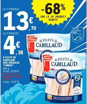 E.Leclerc 6 FILETS DE CABILLAUD MSC SURGELÉS "FINDUS" offre