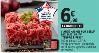 E.Leclerc VIANDE HACHÉE PUR BOEUF 20% MAT. GR. "TENDRE & PLUS" offre