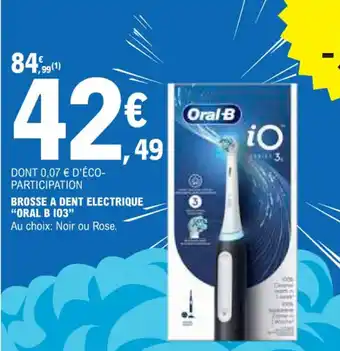 E.Leclerc BROSSE A DENT ELECTRIQUE "ORAL B 103" offre