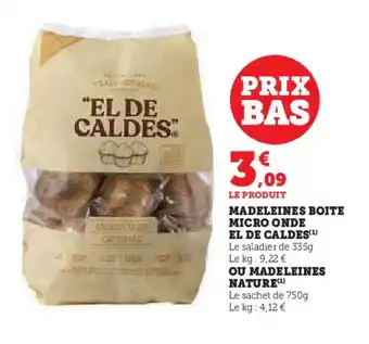 Super U MADELEINES BOITE MICRO ONDE EL DE CALDES(¹) offre