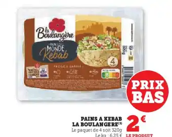 Super U PAINS A KEBAB LA BOULANGERE (3) offre