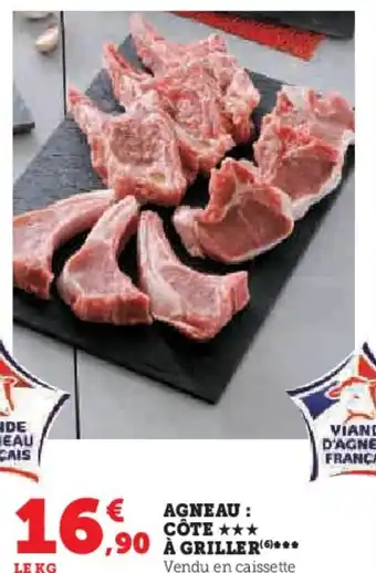 Super U AGNEAU : CÔTE ✶✶✶ A GRILLER *** offre