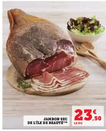 Super U JAMBON SEC DE L'ÎLE DE BEAUTÉ (¹) offre