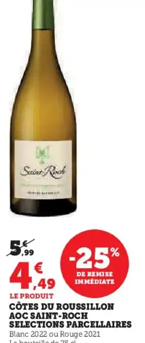 Super U CÔTES DU ROUSSILLON AOC SAINT-ROCH SELECTIONS PARCELLAIRES offre