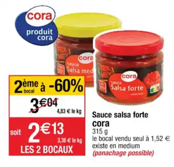 Cora x Carrefour Sauce salsa forte cora offre