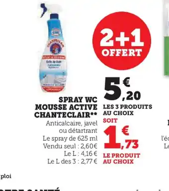 Hyper U SPRAY WC MOUSSE ACTIVE LES 3 PRODUITS CHANTECLAIR offre