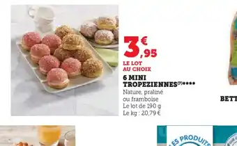 Hyper U 6 MINI TROPEZIENNES offre