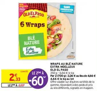 Intermarché Express WRAPS AU BLÉ NATURE EXTRA MOELLEUX OLD EL PASO offre