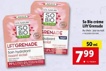 Lidl SO'BIO LÉA NATURE So Bio crème Lift’Grenade offre