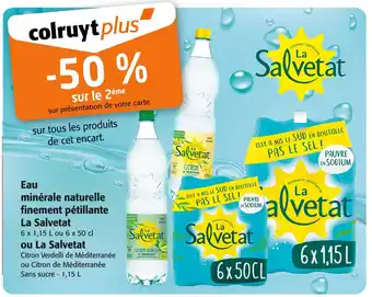 Colruyt La Salvetat -50% sur le 2ème sur tous les produits de cet encart Eau minérale naturelle finement pétillante La Salvetat offre