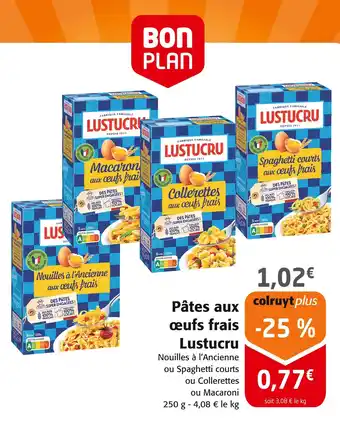 Colruyt Lustucru Pâtes aux œufs frais offre