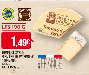 Match PATRIMOINE GOURMAND TOMME DE SAVOIE FERMIÈRE IGP offre