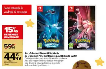Carrefour Market Jeu «pokemon Diamant étincelant» Ou «pokémon Perle Scintillante» Pour Nintendo Switch offre