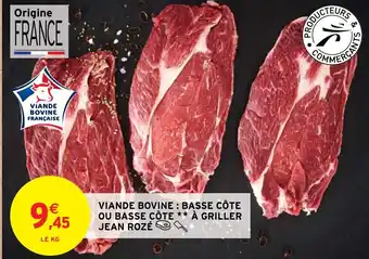 Intermarché Hyper VIANDE BOVINE : BASSE CÔTE OU BASSE CÔTE ** À GRILLER JEAN ROZÉ offre