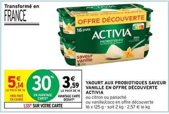 Intermarché Hyper YAOURT AUX PROBIOTIQUES SAVEUR VANILLE EN OFFRE DÉCOUVERTE ACTIVIA offre