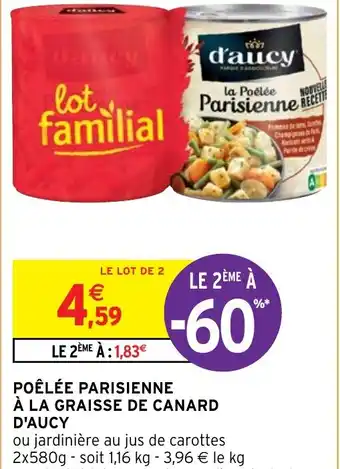Intermarché Hyper POÊLÉE PARISIENNE À LA GRAISSE DE CANARD D'AUCY offre