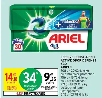 Intermarché Hyper LESSIVE PODS+ 4 EN 1 ACTIVE ODOR DEFENSE X30 ARIEL (b) offre