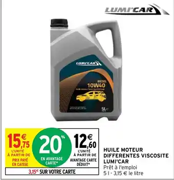 Intermarché Hyper HUILE MOTEUR DIFFERENTES VISCOSITE LUMI'CAR offre