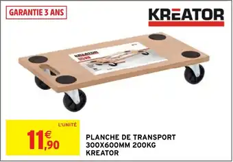 Intermarché Hyper PLANCHE DE TRANSPORT 300X600MM 200KG KREATOR offre