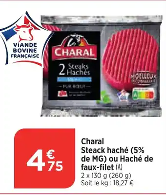 Bi1 Charal Steack haché (5% de MG) ou Haché de faux-filet (A) offre