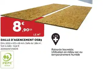 Bricomarché DALLE D'AGENCEMENT OSB3 Dim. 2050 x 675 x 18 mm. Dalle de 1,384 m². Soit la dalle 12,32 € 26395593/5159376 offre